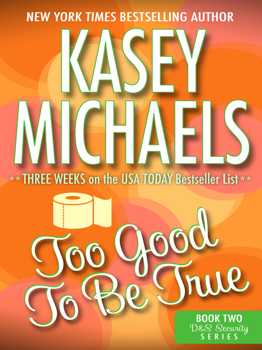 Title details for Too Good to Be True (A Contemporary Romance) by Kasey Michaels - Available